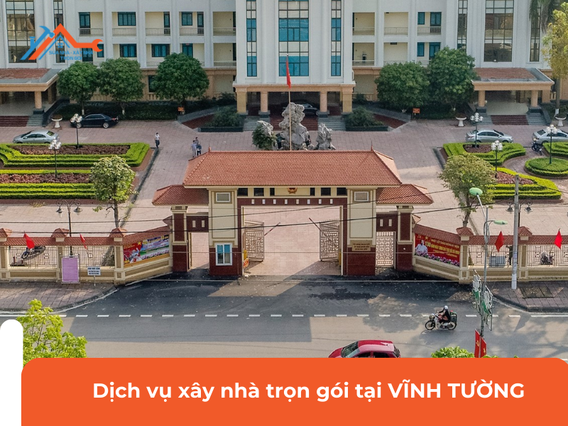 Dịch vụ xây nhà trọn gói tại Vĩnh Tường